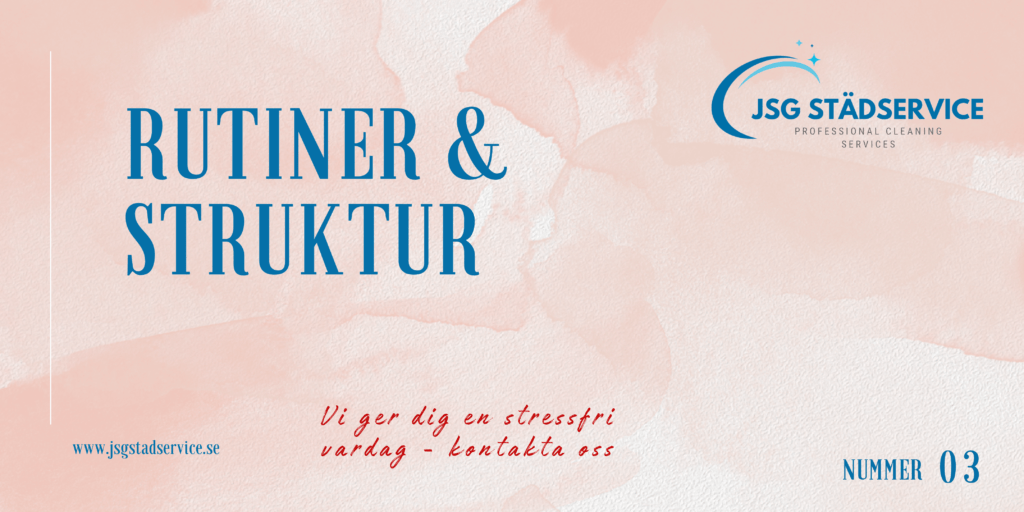 Ha rutiner och struktur för att underlätta din vardag, städtips om du du effektiviserar. Städning Och Organisering