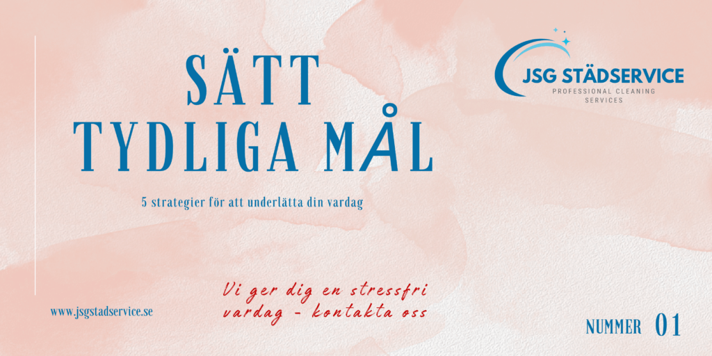 Sätt tydliga mål. Städning Och Organisering